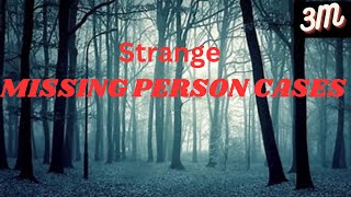 Strange Missing Persons Cases [upl. by Chara581]