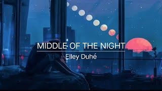 1 hour Middle of the night  Elley Duhé with lyrics [upl. by Henrie]