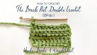 Back Post Double Crochet Tutorial [upl. by Romaine]