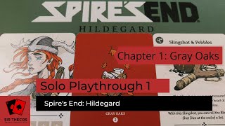 Solo Playthrough 1  Spires End Hildegard Chapter 1 Gray Oaks [upl. by Sieber281]