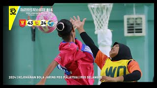 2024 🏀 U15 FINAL MSSM Q4  SELANGOR vs MELAKA  KEJOHANAN BOLA JARING MSSM 2024 [upl. by Mehalick]