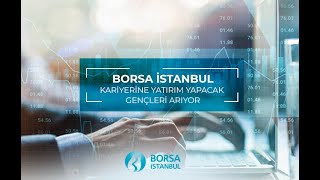 Borsa İstanbulda Kariyerinize Yatırım Yapma Zamanı [upl. by Chladek856]