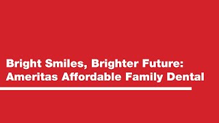 Bright Smiles Brighter Future Ameritas Affordable Family Dental [upl. by Idissak]