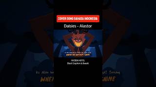 DAISIES COVER BAHASA INDONESIA alastor hazbinhotel daisies blackgryph0n dubbingindonesia [upl. by Che206]