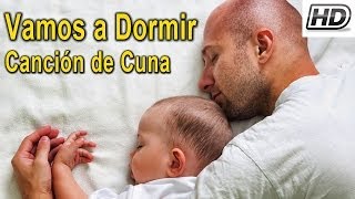 ✫ CANCION DE CUNA ✫ quotVamos a Dormirquot  Música para bebés  Sueño profundo  Dormir y relajar [upl. by Aicirt862]