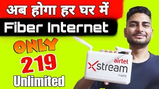 Airtel Xtreme Fiber broadband lite plan  Detailed Video Airtel 219 Offer Fiber Plan Installation [upl. by Langsdon670]