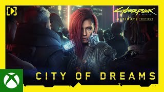 Cyberpunk 2077 Ultimate Edition — City of Dreams [upl. by Nirroc]