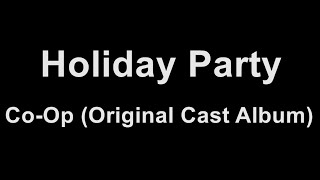 CoOp Original Cast Album  Holiday Party Karaoke [upl. by Wurst]