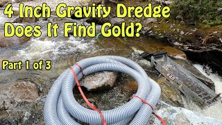 4 Inch Gravity Dredge Part 1 of 3 Setting Up and Problems [upl. by Zeuqcaj]