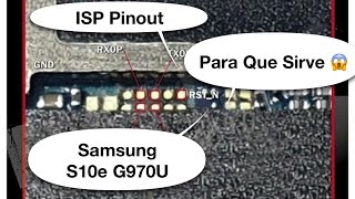 ISP Pinout Samsung S10E G970U y Para Que Sirve 😱🚂🙊👻🥳 [upl. by Nixon]