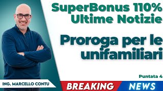 Superbonus 110 Ultime Notizie Proroga per le Unifamiliari  Puntata 4 [upl. by Svetlana]