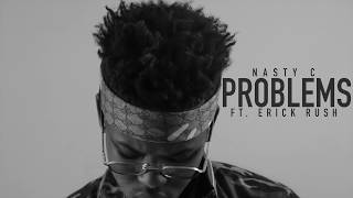 NastyC  Problems ft Erick Rush Official Audio [upl. by Gnat629]