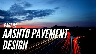 Pavement Design and Analysis AASHTO Pavement Design Method Part 02 [upl. by Emanuela]