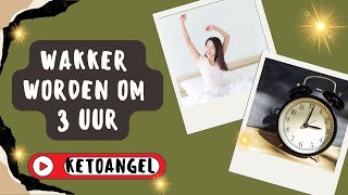 Wakker Worden om 3 Uur Spirituele Betekenissen en Oorzaken [upl. by Takeshi]