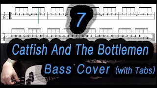 Catfish And The Bottlemen  7 Bass cover with tabs 047 [upl. by Darmit]