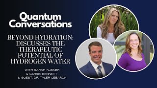 Beyond Hydration Dr Tyler LeBaron Discusses the Therapeutic Potential of Hydrogen Water [upl. by Bergmans]