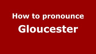 How to Pronounce Gloucester  PronounceNamescom [upl. by Yanat]