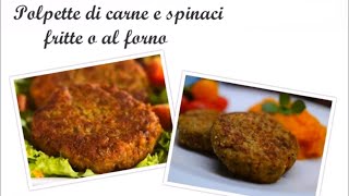 Polpette di carne e spinaci fritte o al forno [upl. by Madelle]