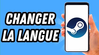 Comment changer la langue sur Steam mobile GUIDE COMPLET [upl. by Ammej]