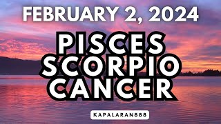 FEBRUARY 2 2024 WATER Signs ♓ Pisces ♏ Scorpio ♋ Cancer DAILY tagalog tarot KAPALARAN888 [upl. by Kimble]