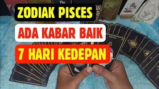 PISCES TAK DI SANGKA 7 HARI KEDEPAN KAMU MENGALAMI HAL BAIK [upl. by Stodder]