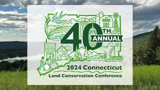 2024 Connecticut Land Conservation Conference Plenary Session [upl. by Edlitam]