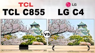 TCL C855  QD miniLED LCD TV VS LG C4 OLED Evo OLED TV  The Most Popular TV [upl. by Weig322]