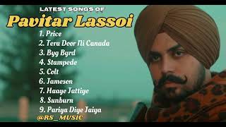 Pavitar Lassoi new all songs 2024  Latest panjabi songs 2024  Pavitar Lassoi Audio jukebox 2024 [upl. by Lissie]