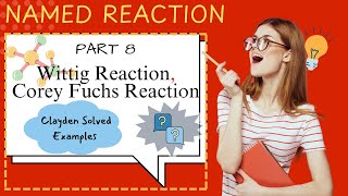 Part 8  Wittig amp Corey Fuchs Reaction  Phosphorus Ylide  Clayden Examples  CSIRNET  Hindi [upl. by Hitchcock]