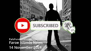 Faroe Islands news 14 Novemebr 2024 [upl. by Hasheem]