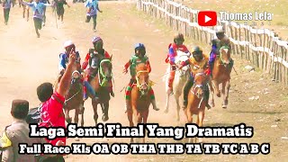 Laga Semi Final Yang Dramatis  Full Race Kls OA OB TA TB TC A B C [upl. by Teraj]