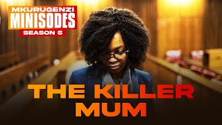 The Killer Mum  Mkurugenzi Minisodes Season 5 Premiere [upl. by Quirita]