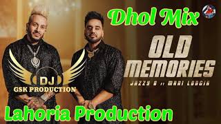 Old Memories Dhol Mix Mani Longia ft Jazzy B Lahoria Production New Punjabi Song 2024 [upl. by Borek]