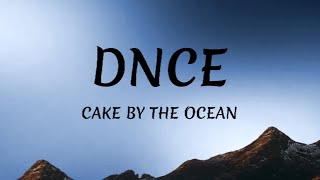 DNCE  Cake By The Ocean Lyrics [upl. by Aleek185]