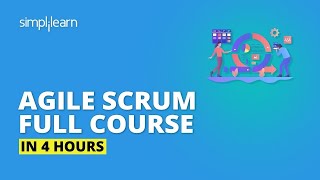 Agile Scrum Full Course In 4 Hours  Agile Scrum Master Training  Agile Training Video Simplilearn [upl. by Nwonknu]