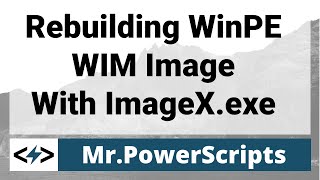 Rebuilding a WinPE WIM image with ImageX [upl. by Essej]