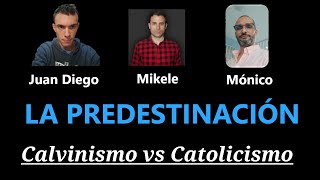 PREDESTINACIÓN Calvinismo vs Catolicismo  ft Mikele y Mónico [upl. by Cirdec]