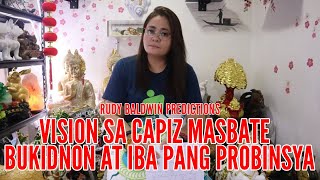 VISION SA CAPIZ MASBATE BUKIDNON AT IBA PANG PROBINSYA  Rudy Baldwin Predictions [upl. by Malcah]