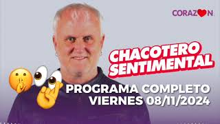 Chacotero Sentimental Programa completo viernes 08112024 [upl. by Rebmik957]