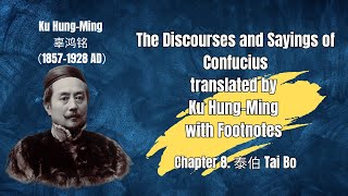 The Discourses and Sayings of Confucius translated by Ku Hung Ming with Footnotes Chapter 8 Tai Bo [upl. by Sumahs]