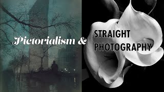 Straight Photography amp Pictorialism  Foundations of Photography [upl. by Weld]