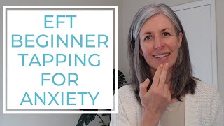 EFT Beginner Tapping for Anxiety [upl. by Rior91]