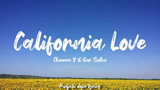 CALIFORNIA LOVE  CHEEMA Y  GUR SIDHU [upl. by Yenahpets691]