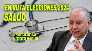 Panorama Empresarial  Programa Especial En ruta Elecciones 2024 SALUD [upl. by Shelba]