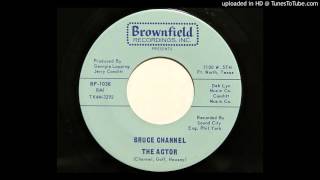 Bruce Channel  The Actor Brownfield 1038 [upl. by Eemla]