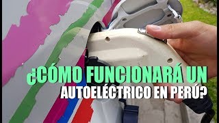 ¿Cómo funcionará un auto eléctrico en Perú [upl. by Eelta]