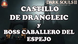 DARK SOULS 2  Boss Caballero del Espejo en el Castillo de Drangleic Parte 2 darksouls2 [upl. by Nagoh723]