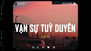 Vạn Sự Tùy Duyên 1 Hour  Thanh Hưng  Phía Xa Vời Có Anh Đang Chờ Lofi TikTok [upl. by Ybor497]