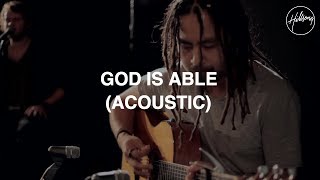 God Is Able Acoustic  Hillsong Worship [upl. by Krug]