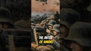 WWI the battle of Amiens [upl. by Nevaeh]